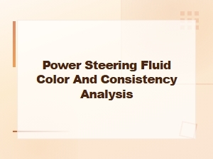 Analyzing Power Steering Fluid Color and Consistency
