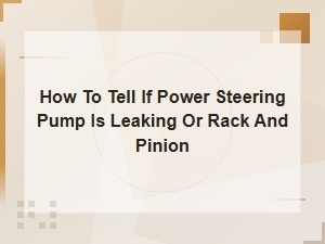 Signs Your Power Steering Pump or Rack and Pinion Is Leaking